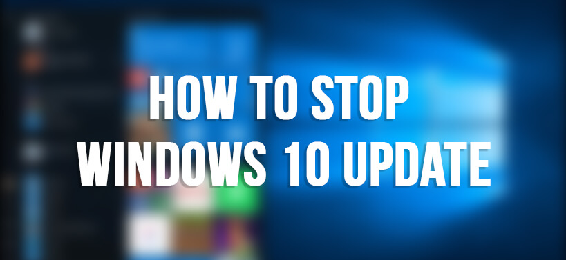 How to Stop Windows 10 Update | Disable or Turn Off Windows Updates