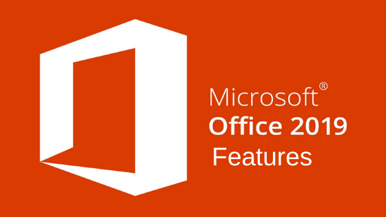 Important Features Of Microsoft Office 2019