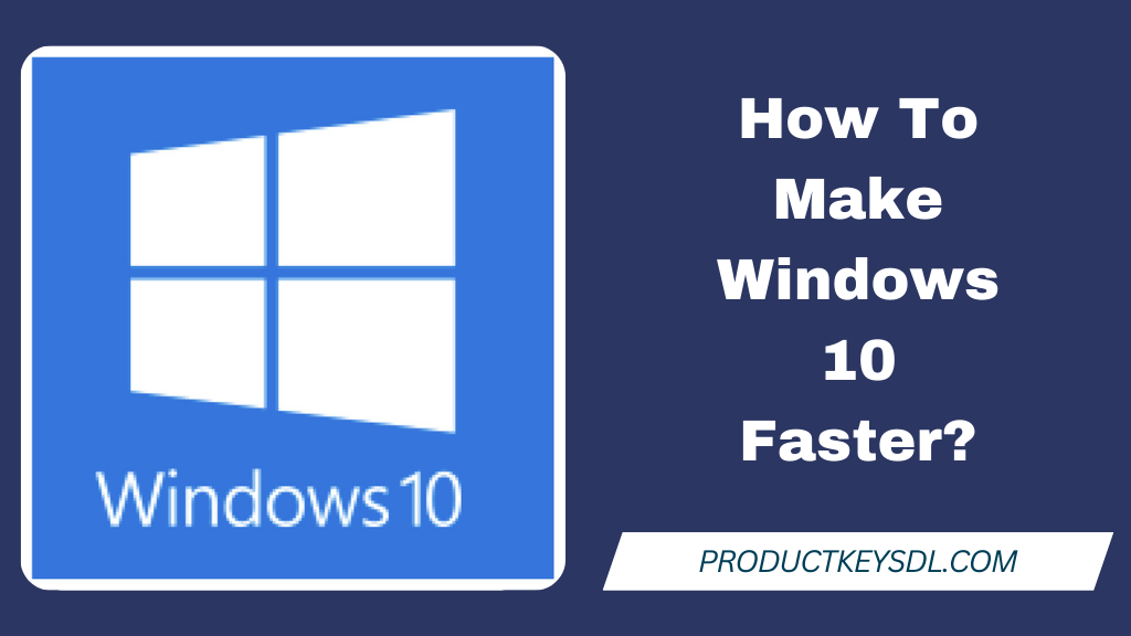 How To Make Windows 10 Faster