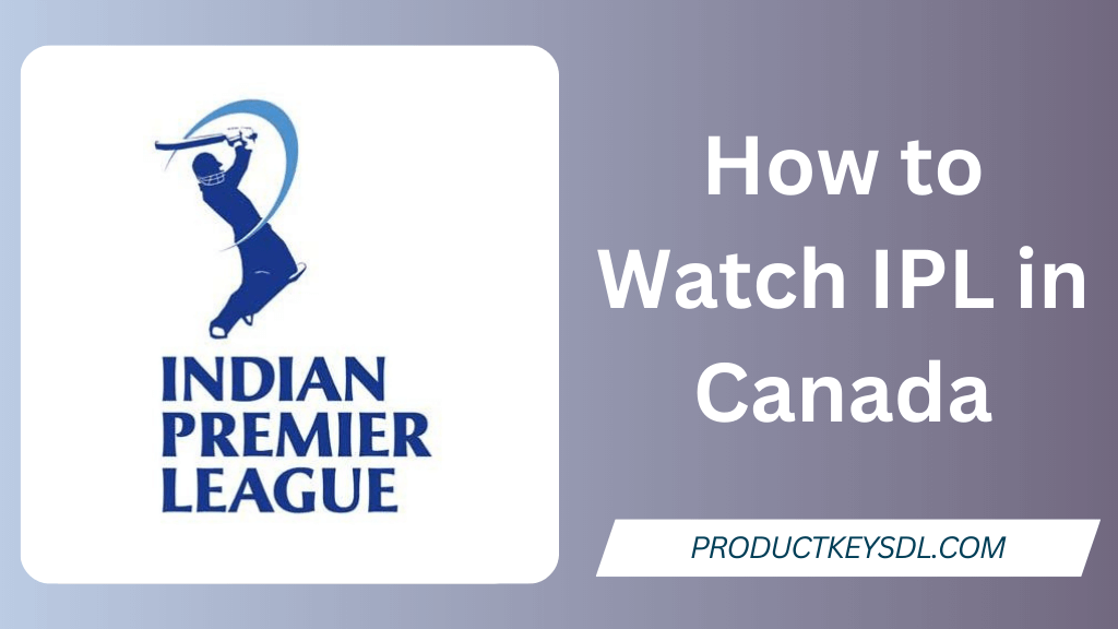 How To Watch IPL In Canada In 2024?